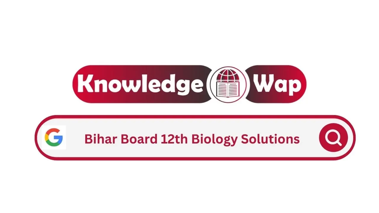 Bihar Board Class 12th Biology Solutions