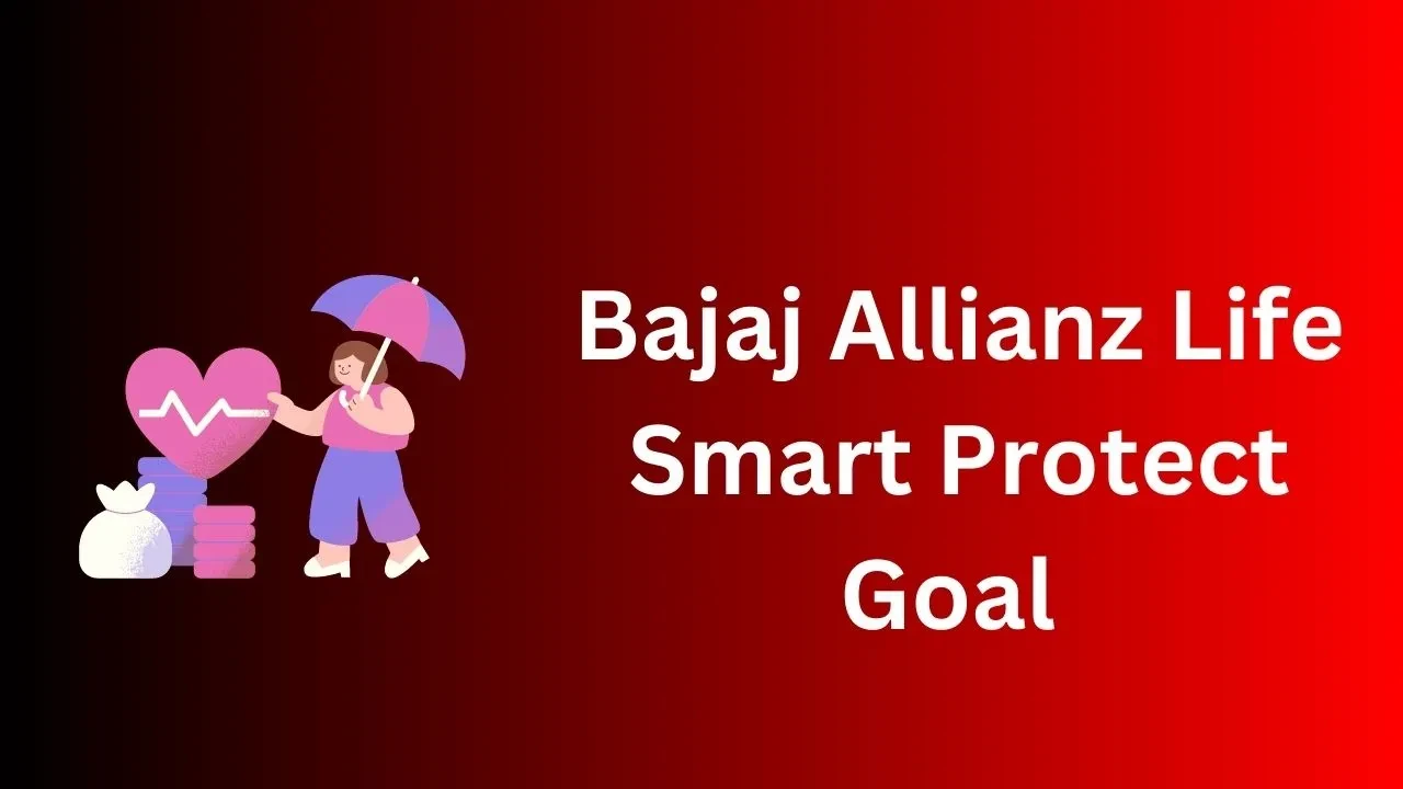 Bajaj Allianz Life Smart Protect Goal - Information